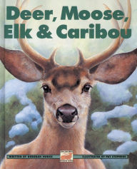 Title: Deer, Moose, Elk and Caribou, Author: Deborah Hodge