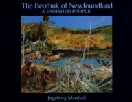 Title: The Beothuk of Newfoundland: A Vanished People, Author: Ingeborg Marshall