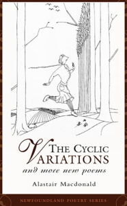 Title: The Cyclic Variations: and more new poems, Author: Alastair Macdonald