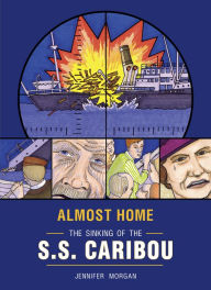 Title: Almost Home: The Sinking of the S. S. Caribou, Author: Jennifer Morgan