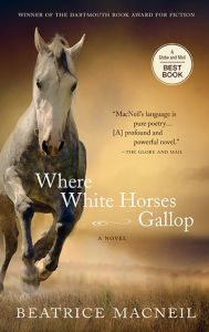 Title: Where White Horses Gallop, Author: Beatrice Macneil