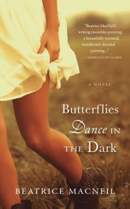 Title: Butterflies Dance in the Dark, Author: Beatrice Macneil
