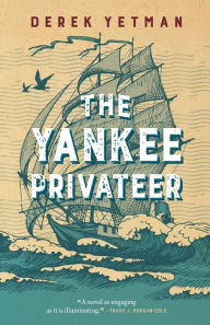 Title: The Yankee Privateer, Author: Derek Yetman