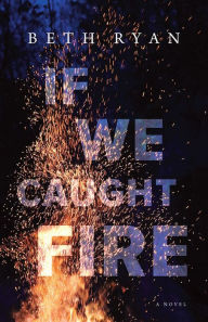 It ebooks download free If We Caught Fire 9781550819670 MOBI CHM