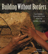 Title: Building Without Borders: Sustainable Construction for the Global Village, Author: Joe Kennedy