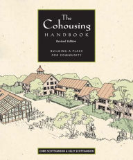 Title: The Cohousing Handbook: Building a Place for Community, Author: Chris ScottHanson