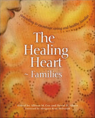 Title: The Healing Heart for Families: Storytelling to Encourage Caring and Healthy Families, Author: Allison M. Cox