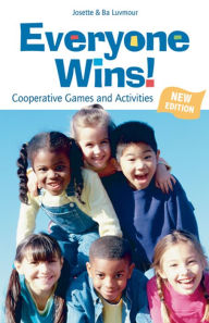 Title: Everyone Wins!: Cooperative Games and Activities, Author: Josette Luvmour