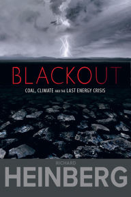 Title: Blackout: Coal, Climate and the Last Energy Crisis, Author: Richard Heinberg
