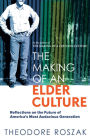 The Making of an Elder Culture: Reflections on the Future of America's Most Audacious Generation