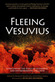 Title: Fleeing Vesuvius: Overcoming the Risks of Economic and Environmental Collapse, Author: Richard Douthwaite