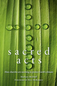 Title: Sacred Acts: How Churches Are Working to Protect Earth's Climate, Author: Mallory McDuff