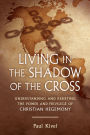 Living in the Shadow of the Cross: Understanding and Resisting the Power and Privilege of Christian Hegemony