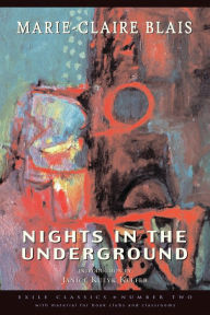 Title: Nights in the Underground, Author: Marie-Claire Blais