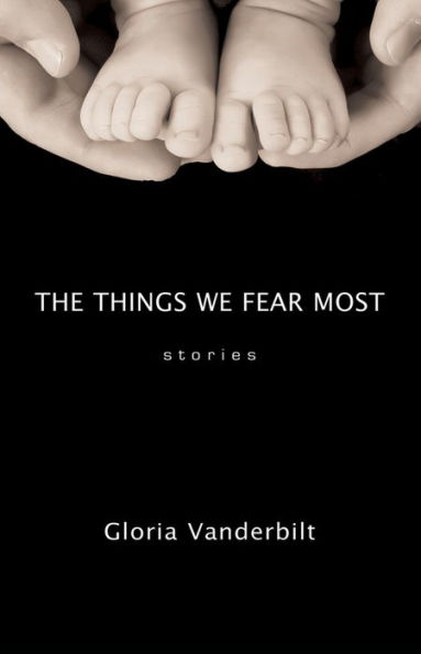 The Things We Fear Most: Stories