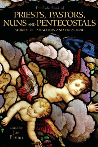 The Exile Book of Priests, Pastors, Nuns and Pentecostals: Stories Preachers Preaching