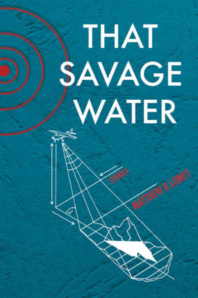 That Savage Water: Stories