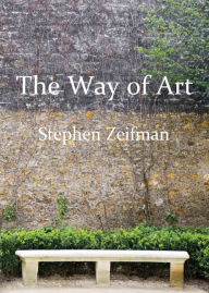 Title: The Way of Art, Author: Stephen Zeifman