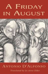 Title: A Friday in August, Author: Antonio D'Alfonso