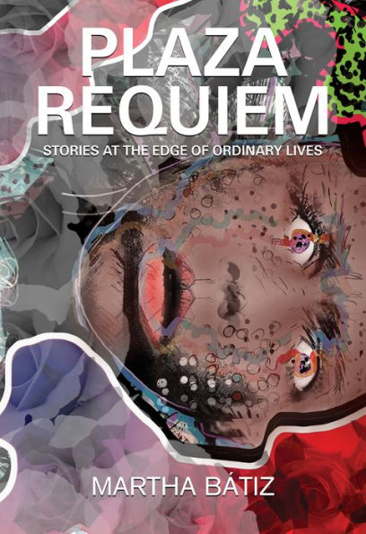 Plaza Requiem: Stories at the Edge of Ordinary Lives