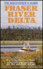 Fraser River Delta: The Discoverer's Guide