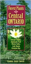 Title: Forest Plants of Central Ontario / Edition 1, Author: Brenda Chambers