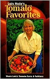 Title: Lois Hole's Tomato Favorites: Share Lois's Tomato Facts and Folklore, Author: Lois Hole