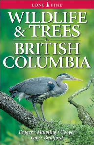 Title: Wildlife and Trees in British Columbia, Author: Mike Fenger