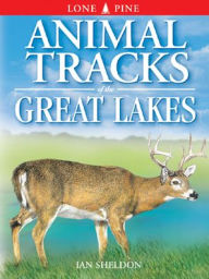 Title: Animal Tracks of the Great Lakes, Author: Ian Sheldon