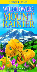 Title: Wildflowers of Mount Rainier, Author: Laird Blackwell