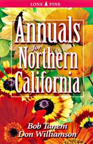 Title: Annuals for Northern California, Author: Bob Tanem
