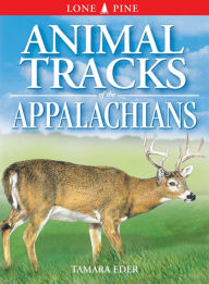 Title: Animal Tracks of the Appalachians (Animal Tracks Guides), Author: Tamara Eder