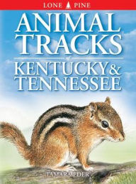 Title: Animal Tracks of Kentucky and Tennessee, Author: Tamara Hartson