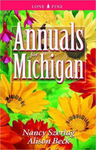 Title: Annuals for Michigan, Author: Nancy Szerlag