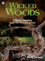 Title: Wicked Woods, Author: Steve Vernon