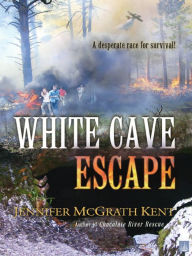 Title: White Cave Escape, Author: Jennifer McGrath Kent