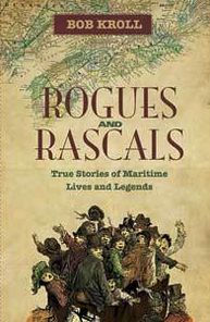 Rogues and Rascals: True Stories of Maritime Lives Legends
