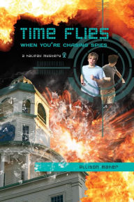 Title: Time Flies When You're Chasing Spies, Author: Allison Maher