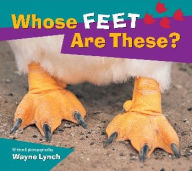 Title: Whose Feet Are These?, Author: Wayne Lynch