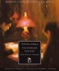 Title: The Broadview Anthology of Victorian Poetry and Poetic Theory / Edition 1, Author: Thomas J. Collins