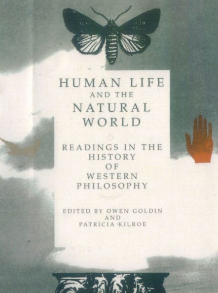 Human Life and the Natural World: Readings in the History of Western Philosophy / Edition 1