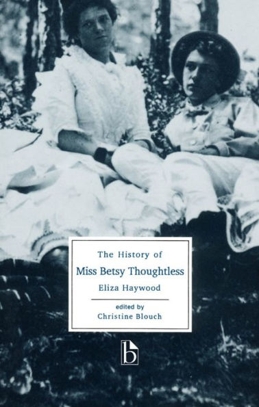 The History of Miss Betsy Thoughtless / Edition 1