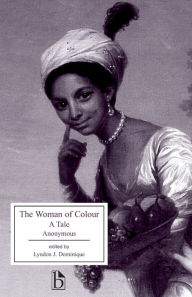 Title: The Woman of Colour : A Tale, Author: Lyndon J. Dominique