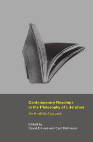 Title: Contemporary Readings in the Philosophy of Literature: An Analytic Approach / Edition 1, Author: David Davies