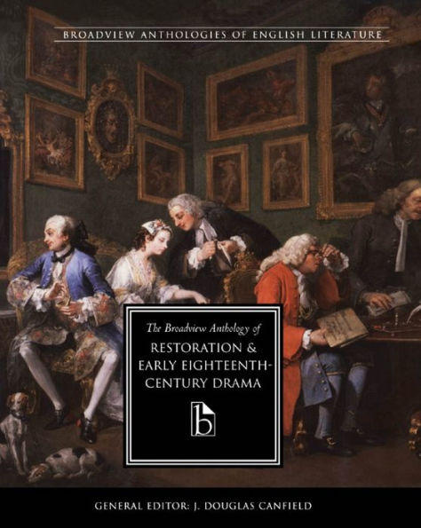 The Broadview Anthology of Restoration and Early Eighteenth-Century Drama / Edition 1