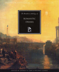 Title: The Broadview Anthology of Romantic Drama / Edition 1, Author: Jeffrey N. Cox