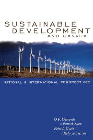 Title: Sustainable Development and Canada: National and International Perspectives / Edition 1, Author: O.P. Dwivedi
