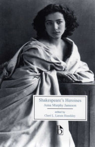 Title: Shakespeare's Heroines / Edition 1, Author: Anna Murphy Jameson