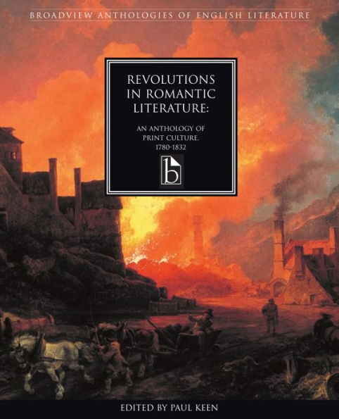 Revolutions in Romantic Literature: An Anthology of Print Culture, 1780-1832 / Edition 1