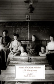 Title: Anne of Green Gables (Broadview Literary Text Series) / Edition 1, Author: L. M. Montgomery